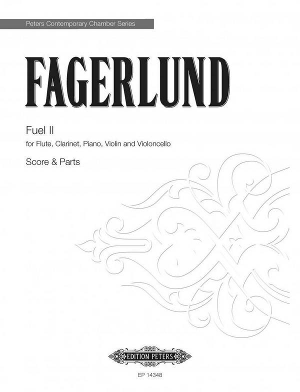 Fagerlund, Sebastian Fuel II&nbsp;&nbsp;für Flote, Klarinette, Violine, Violoncello und Klavier&nbsp;&nbsp;Partitur und Stimmen
