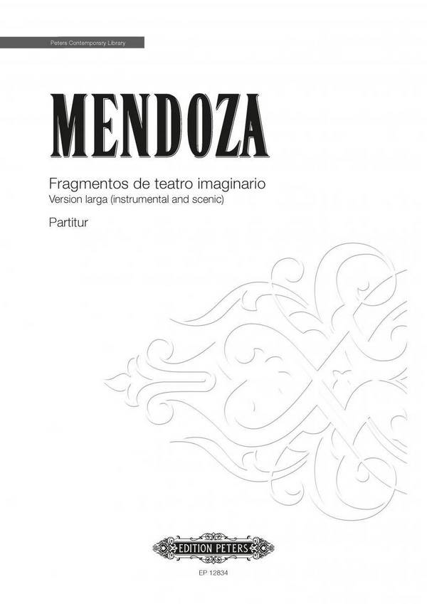Mendoza, Elena Fragmentos de teatro imaginario&nbsp;&nbsp;Version larga (instrumental und szenisch)&nbsp;&nbsp;Partitur