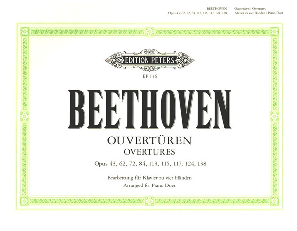 Ouvertüren op.43, 62, 72, 84, 113, 115, 117, 124, 138&nbsp;&nbsp;für Klavier zu 4 Händen&nbsp;&nbsp;