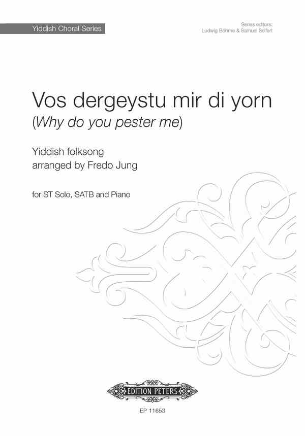 EP11653  Vos dergeystu mir di yorn (Yiddish folksong)&nbsp;&nbsp;for ST solo, SATB and piano&nbsp;&nbsp;