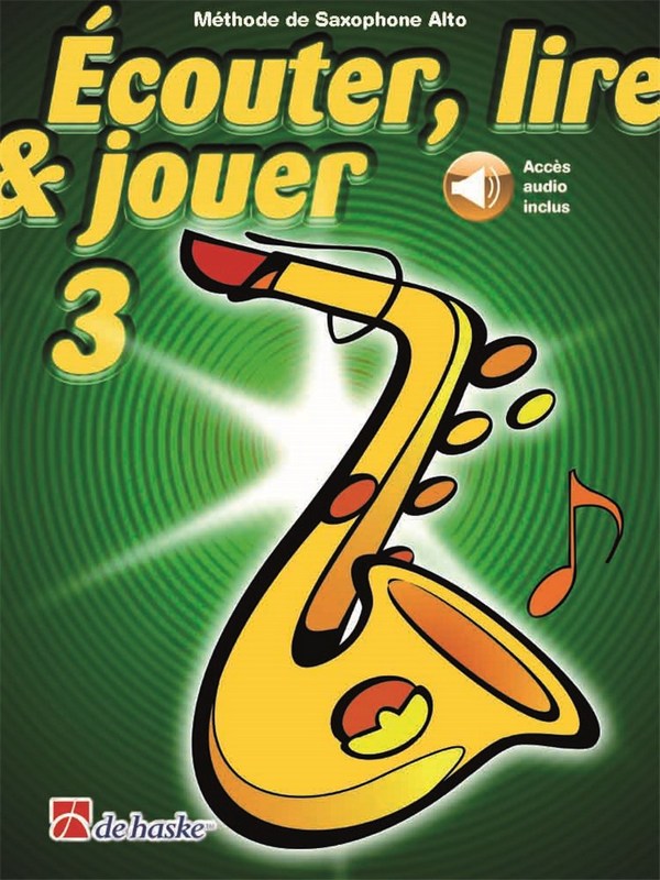 Écouter, lire, jouer vol.3 (+Online Audio)  pour saxophone alto (frz)  