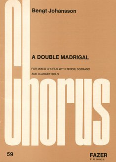 Double Madrigal  gemischter Chor, Tenor, Sopran und Klarinette  Chorpartitur
