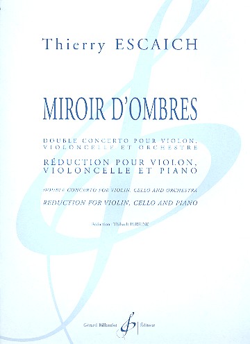 Miroir d'ombres pour violon, violoncelle&nbsp;&nbsp;et orchestre pour violon, violoncelle&nbsp;&nbsp;et piano,  parties