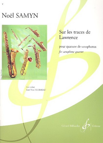 Sur les traces de Lawrence&nbsp;&nbsp;pour 4 saxophones (SATBar)&nbsp;&nbsp;partition et parties