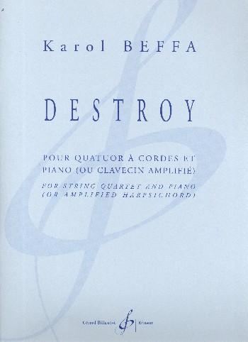 Destroy  pour quatuor à cordes et piano (clavecin amplifié)  
