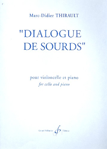 Dialogue de sourds pour violoncelle&nbsp;&nbsp;et piano&nbsp;&nbsp;
