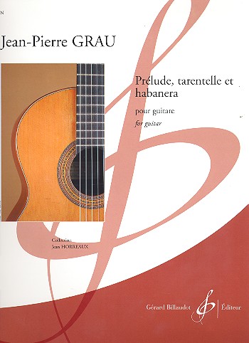 Prélude, tarentelle et habanera&nbsp;&nbsp;pour guitare&nbsp;&nbsp;