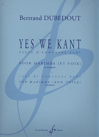 Yes we Kant&nbsp;&nbsp;pour marimba et voix (1 interprète)&nbsp;&nbsp;