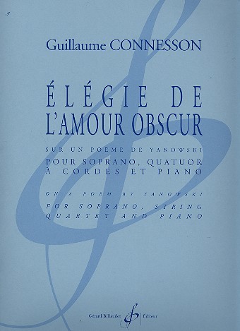 Élégie de l'amour obscur pour soprano,&nbsp;&nbsp;quatuor à cordes et piano&nbsp;&nbsp;partition et parties d'instruments à cordes
