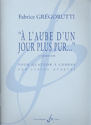À l'aube d'un jour plus pur&nbsp;&nbsp;pour quatuor à cordes&nbsp;&nbsp;partition et parties