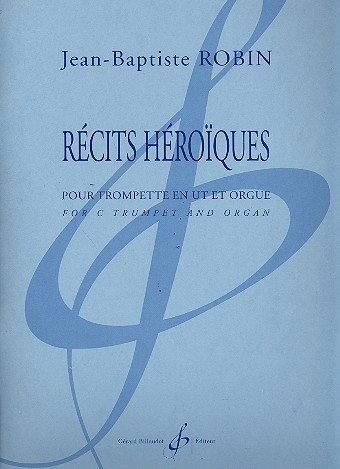 Récits héroiques  pour trompette en ut et orgue  