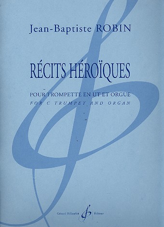 Récits héroiques&nbsp;&nbsp;pour trompette en ut et orgue&nbsp;&nbsp;