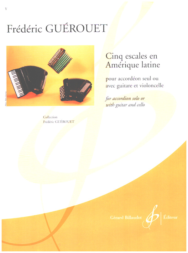 5 Escales en Amerique Latine&nbsp;&nbsp;for accordion solo or with guitar and cello&nbsp;&nbsp;partition et parties