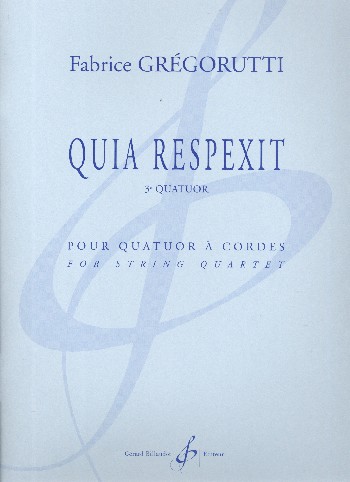 Quia respexit&nbsp;&nbsp;pour quatuor à cordes&nbsp;&nbsp;partition et parties