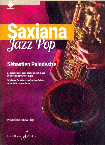 Saxiana Jazz Pop (+Audio online)&nbsp;&nbsp;pour saxophone alto et piano&nbsp;&nbsp;