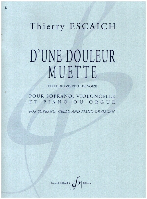 D'une douleur muette&nbsp;&nbsp;pour soprano, violoncelle et piano (orgue)&nbsp;&nbsp;parties