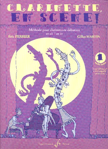 Clarinette, en scène ! vol.1 (+CD)&nbsp;&nbsp;pour clarinette en sib/ut&nbsp;&nbsp;