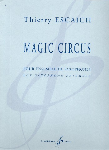 Magic Circus&nbsp;&nbsp;pour ensemble de saxophones&nbsp;&nbsp;partition et parties