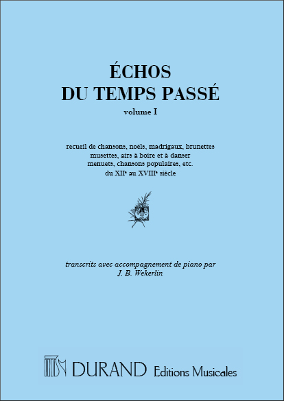 Echos du temps passé vol 1 pour chant&nbsp;&nbsp;et piano&nbsp;&nbsp;