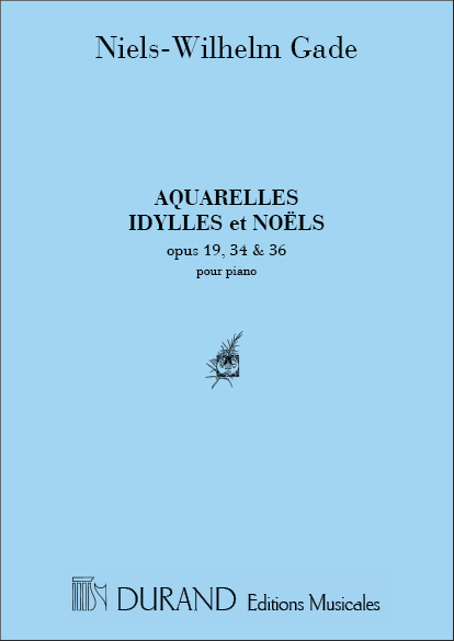 Aquarelles op.19, Idylles op.34 et Noels  op.36 pour piano  