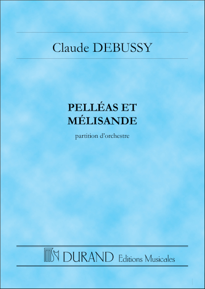 Pelleas et Melisande  Drame lyrique  partition miniature
