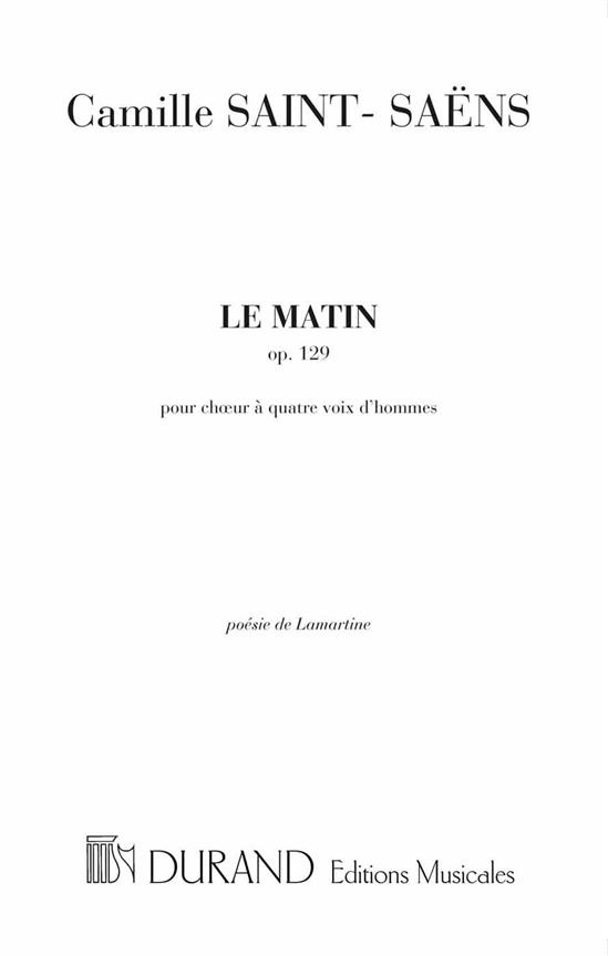 Le matin op.129 für Männerchor a cappella&nbsp;&nbsp;Partitur&nbsp;&nbsp;
