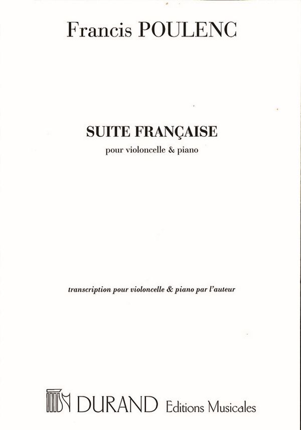 Suite francaise für Violoncello&nbsp;&nbsp;und Klavier&nbsp;&nbsp;