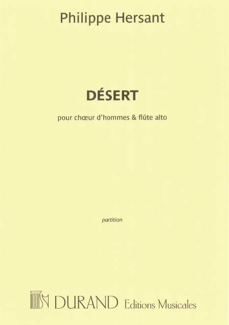 Philippe Hersant, Desert. Texte De Friederich Nietzsche&nbsp;&nbsp;Men's Choir and Flute&nbsp;&nbsp;Partitur