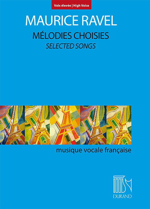Mélodies Choisies - Selected Songs&nbsp;&nbsp;pour voix élevée et piano&nbsp;&nbsp; 