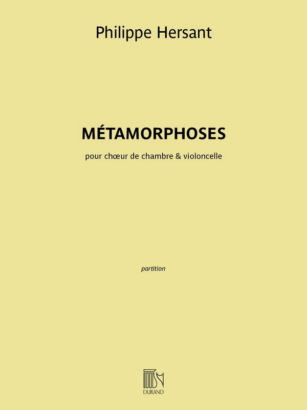 Métamorphoses&nbsp;&nbsp;pour choeur de chambre et violoncelle&nbsp;&nbsp;partition