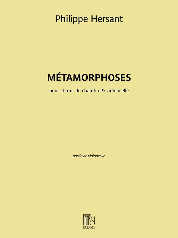 Métamorphoses&nbsp;&nbsp;pour choeur de chambre et violoncelle&nbsp;&nbsp;