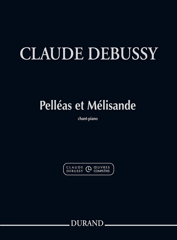 Pelleas et Melisande    réduction chant et piano (fr)