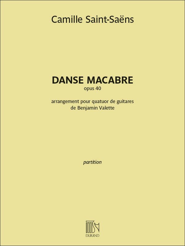 Danse macabre op. 40&nbsp;&nbsp;pour quatuor de guitares&nbsp;&nbsp;partition 