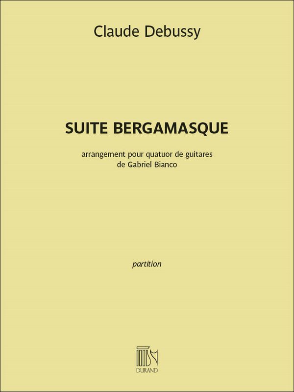 Claude Debussy, Suite Bergamasque&nbsp;&nbsp;Guitar [Quartet]&nbsp;&nbsp;Partitur