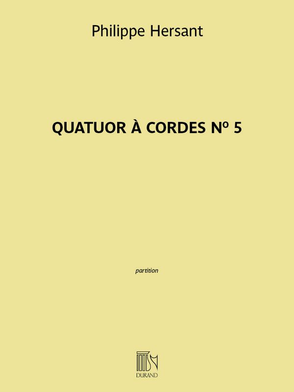 Philippe Hersant, Quatuor à cordes No 5&nbsp;&nbsp;Streichquartett&nbsp;&nbsp;Partitur