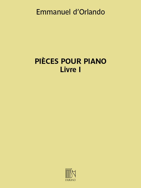 D'Orlando Pièces pour piano - Livre I&nbsp;&nbsp;&nbsp;&nbsp;