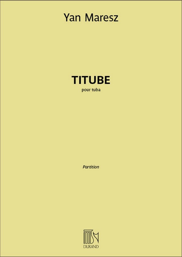 Yan Maresz, Titube&nbsp;&nbsp;pour Tuba&nbsp;&nbsp;