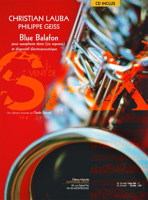 Blue Balafon (+CD)&nbsp;&nbsp;pour saxophone ténor (soprano) et dispositif électroacoustique&nbsp;&nbsp;