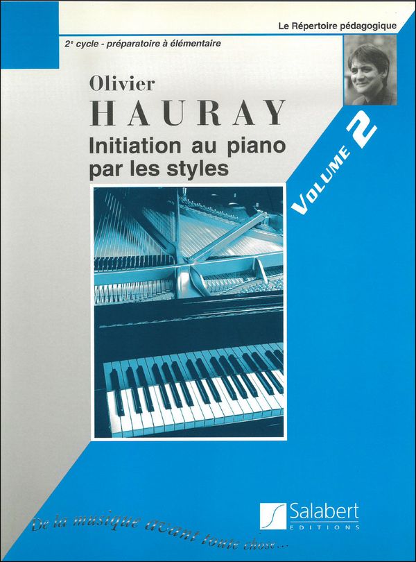Hauray  Initiation Piano Par Les Styles Vol.2 Piano&nbsp;&nbsp;Enseignement 2&nbsp;&nbsp;Piano