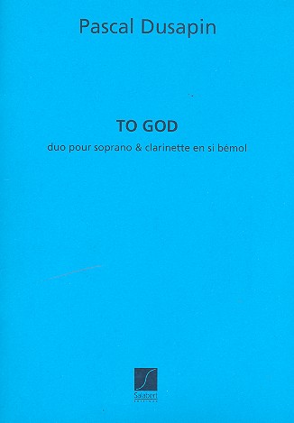 To God pour soprano et clarinette&nbsp;&nbsp;partition (en)&nbsp;&nbsp;
