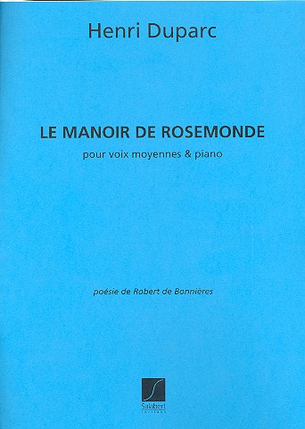 Le Manoir de Rosemonde  pour voix moyennes et piano  