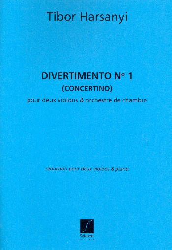 Divertimento no.1 for 2 Violins and Chamber Orchestra&nbsp;&nbsp;for 2 violins and piano&nbsp;&nbsp;score and parts