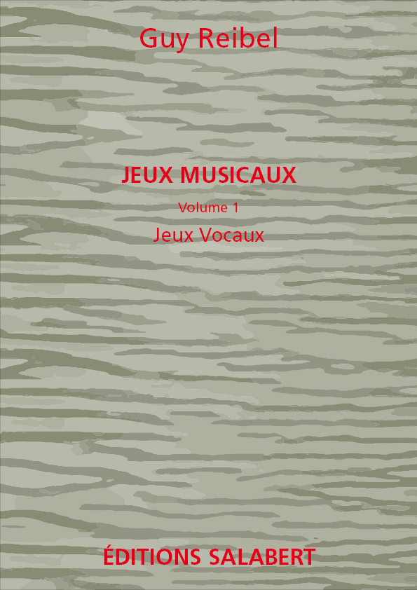 Jeux musicaux vol.1 pour voix et&nbsp;&nbsp;Jeux vocaux&nbsp;&nbsp;
