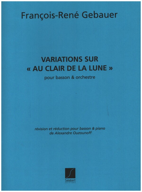 Variations sur Au clair de la lune&nbsp;&nbsp;pour basson et orchestre&nbsp;&nbsp;pour basson et piano