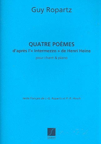 4 Poèmes d'après l'Intermezzo de Heinrich  Heine pour chant et piano  
