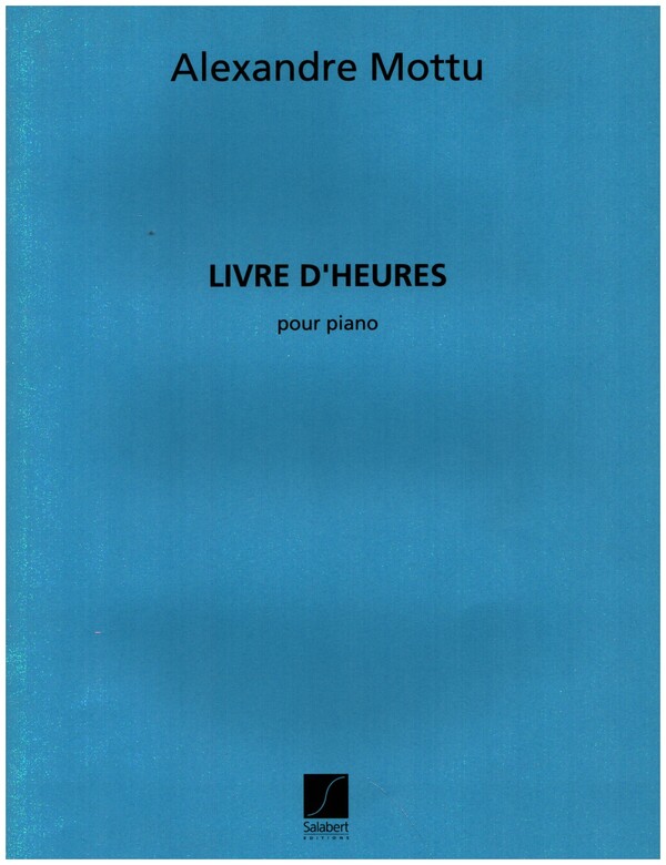 Livre D'Heures&nbsp;&nbsp;pour piano&nbsp;&nbsp;