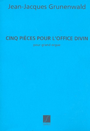 5 Pièces pour L'office divin&nbsp;&nbsp;pour orgue&nbsp;&nbsp;