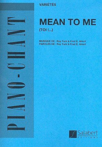 Mean to me  pour chant et piano (en/frz)  