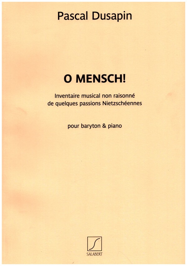 O Mensch!&nbsp;&nbsp;pour baryton et piano&nbsp;&nbsp;