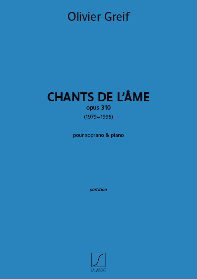 Olivier Greif, Chants de l'âme, op 310&nbsp;&nbsp;Soprano and Piano&nbsp;&nbsp;Buch